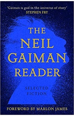 The Neil Gaiman Reader: Selected Fiction 